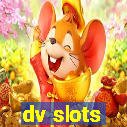 dv slots